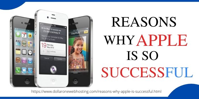 Reasons Why Apple Is Successful