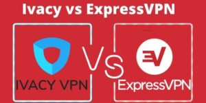 Ivacy vs ExpressVPN