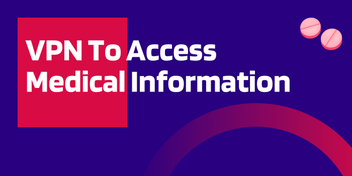 VPN To Access Medical Information